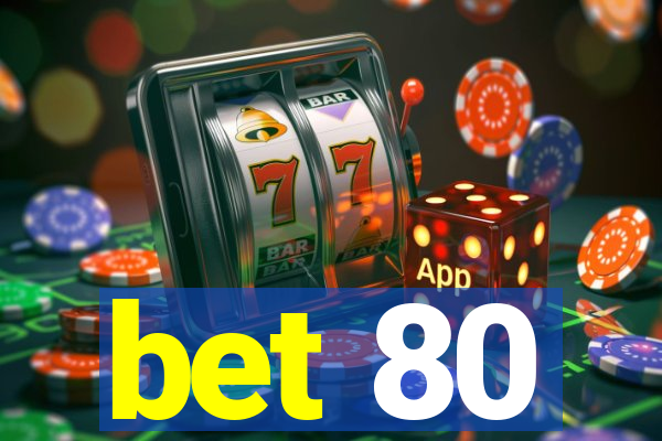 bet 80